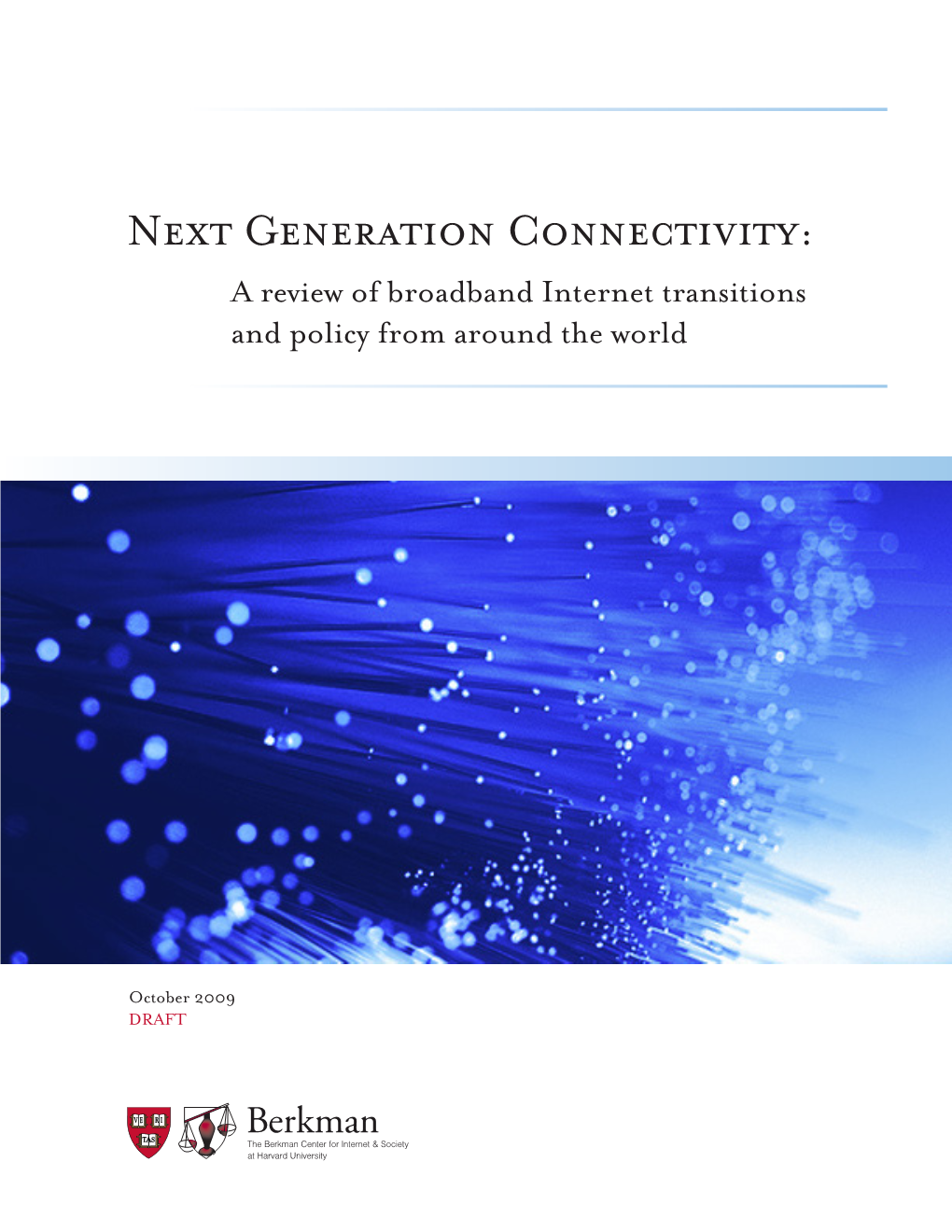 Next Generation Connectivity: a Review of Broadband Internet Transitions and Policy from Around the World