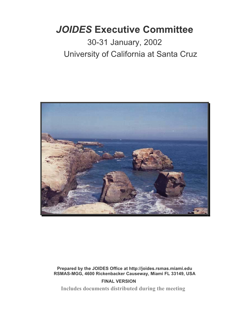 JOIDES Executive Committee 30-31 January, 2002 University of California at Santa Cruz