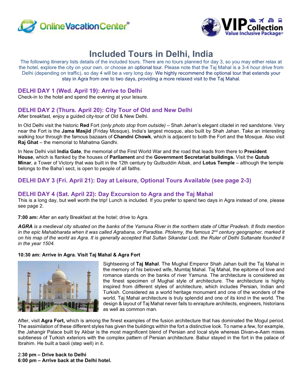 Included Tours in Delhi, India the Following Itinerary Lists Details of the Included Tours