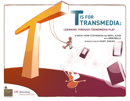 T Is for Transmedia: Learning Through Trans- Media Play
