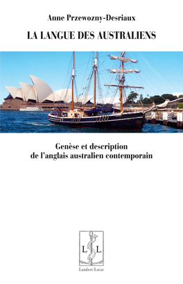 La Langue Des Australiens. Genèse Et Description De L'anglais Australien Contemporain