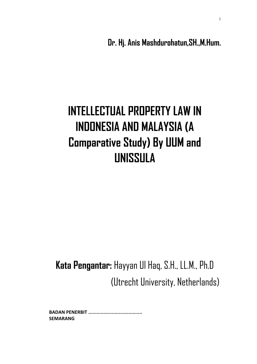 INTELLECTUAL PROPERTY LAW in INDONESIA and MALAYSIA (A Comparative Study) by UUM and UNISSULA