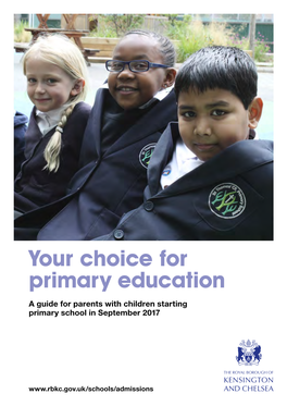 Your Choice for Primary Education a Guide for Parents with Children Starting Primary School in September 2017