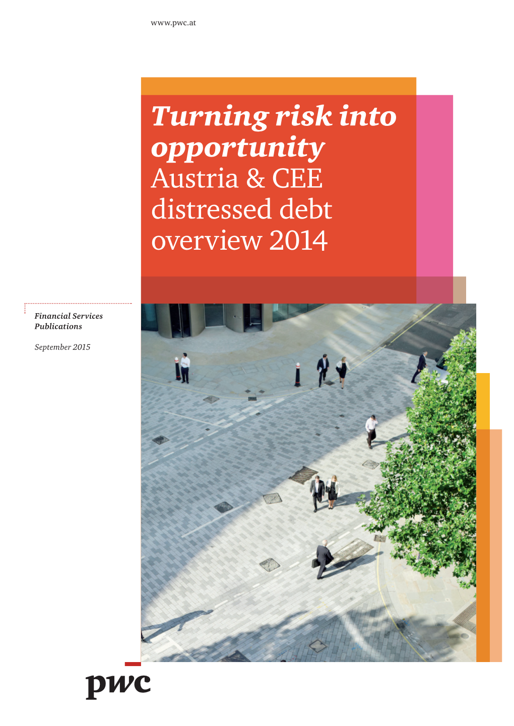 Turning Risk Into Opportunity Austria & CEE Distressed Debt Overview 2014