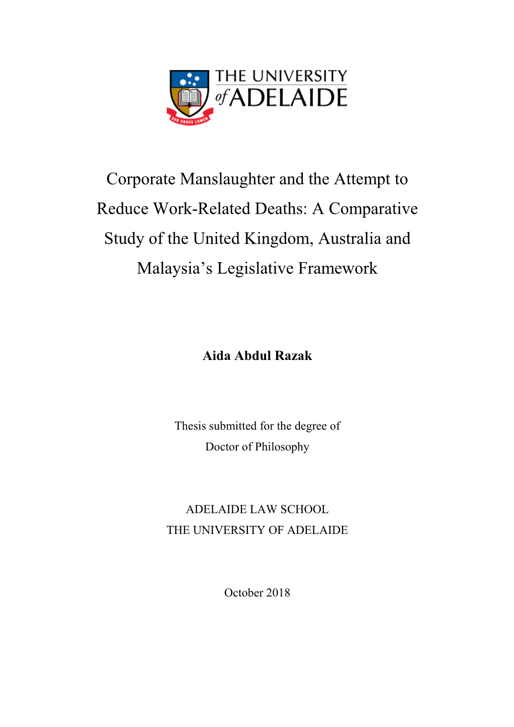 Corporate Manslaughter and the Attempt to Reduce Work-Related Deaths: a Comparative Study of the United Kingdom, Australia and Malaysia‘S Legislative Framework
