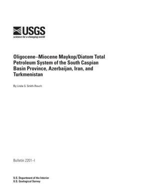 Oligocene–Miocene Maykop/Diatom Total Petroleum System of the South Caspian Basin Province, Azerbaijan, Iran, and Turkmenistan