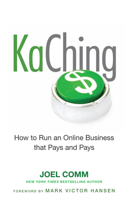 Kaching: How to Run an Online Business That Pays and Pays