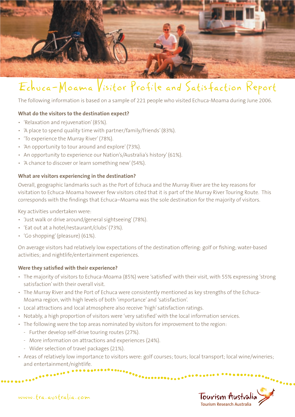 Echuca-Moama Visitor Proﬁle and Satisfaction Report the Following Information Is Based on a Sample of 221 People Who Visited Echuca-Moama During June 2006
