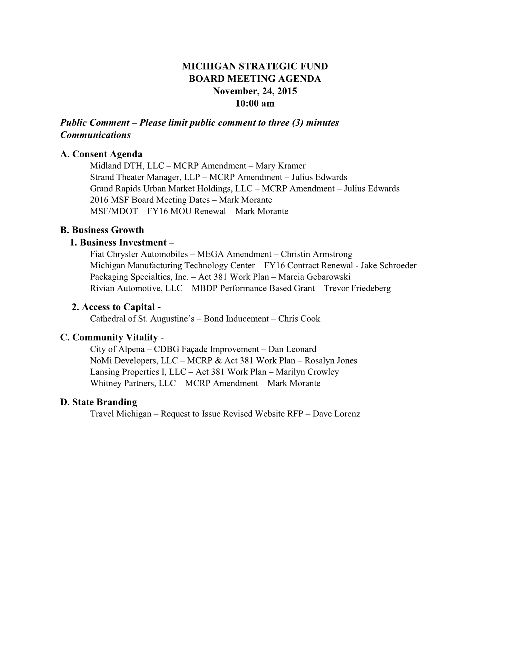 MICHIGAN STRATEGIC FUND BOARD MEETING AGENDA November, 24, 2015 10:00 Am Public Comment – Please Limit Public Comment to Three (3) Minutes Communications A
