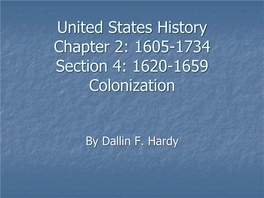 United States History Chapter 2: 1605-1734 Section 4: 1620-1659 Colonization