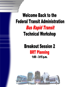 BRT Planningplanning 1:00 – 3:15 P.M