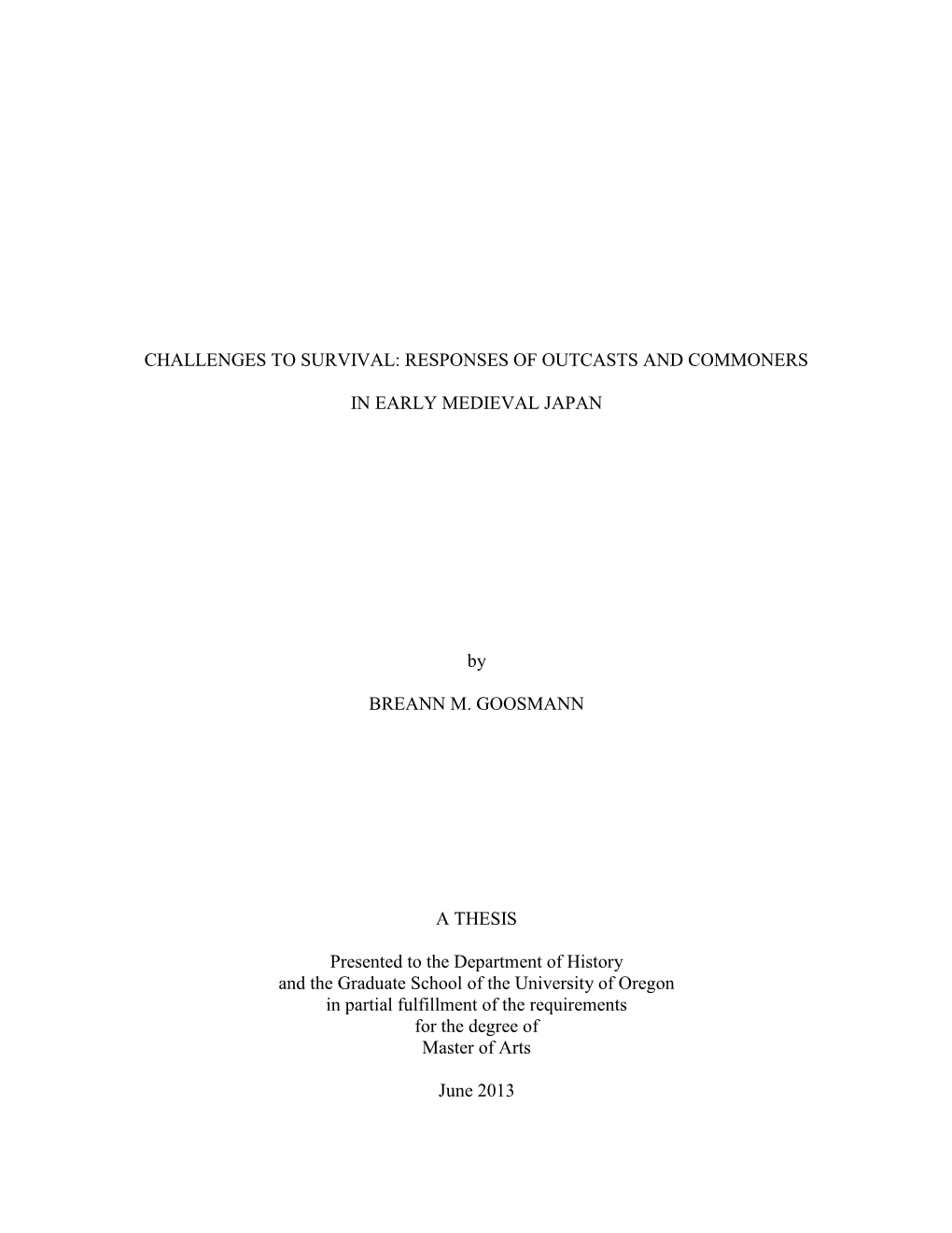 RESPONSES of OUTCASTS and COMMONERS in EARLY MEDIEVAL JAPAN by BREANN M. GOOSMANN a THESIS Presented To