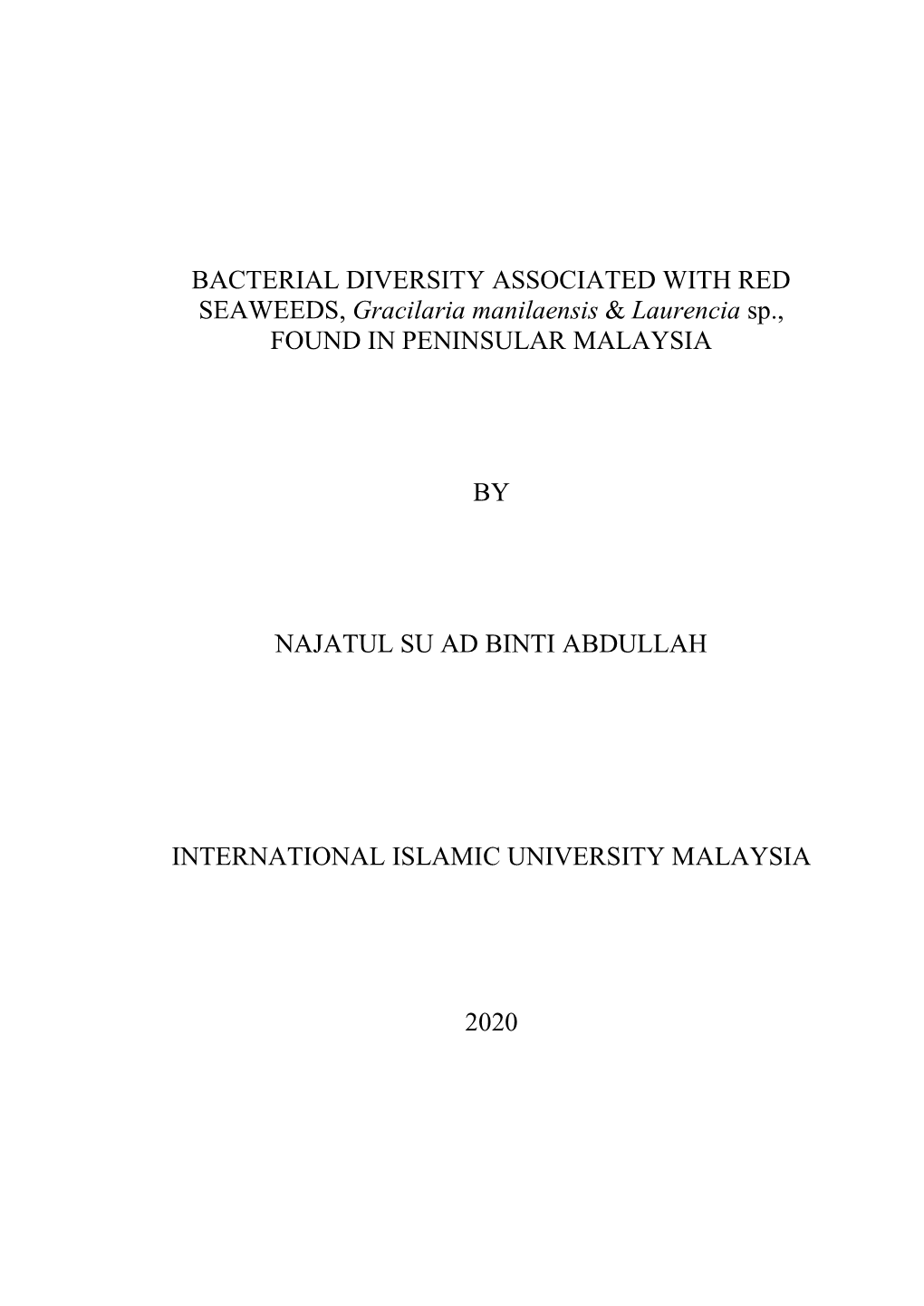 BACTERIAL DIVERSITY ASSOCIATED with RED SEAWEEDS, Gracilaria Manilaensis & Laurencia Sp., FOUND in PENINSULAR MALAYSIA