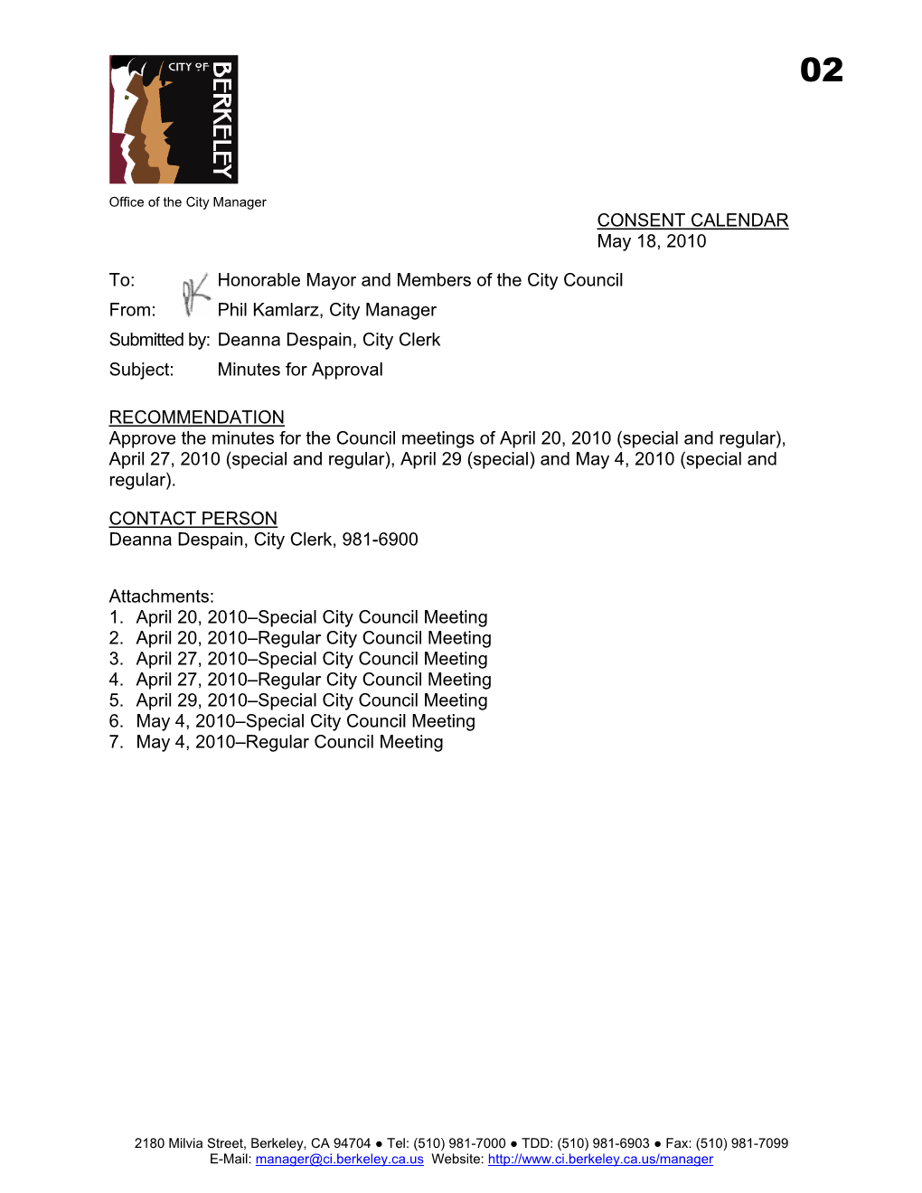 Honorable Mayor and Members of the City Council From: Phil Kamlarz, City Manager Submitted By: Deanna Despain, City Clerk Subject: Minutes for Approval