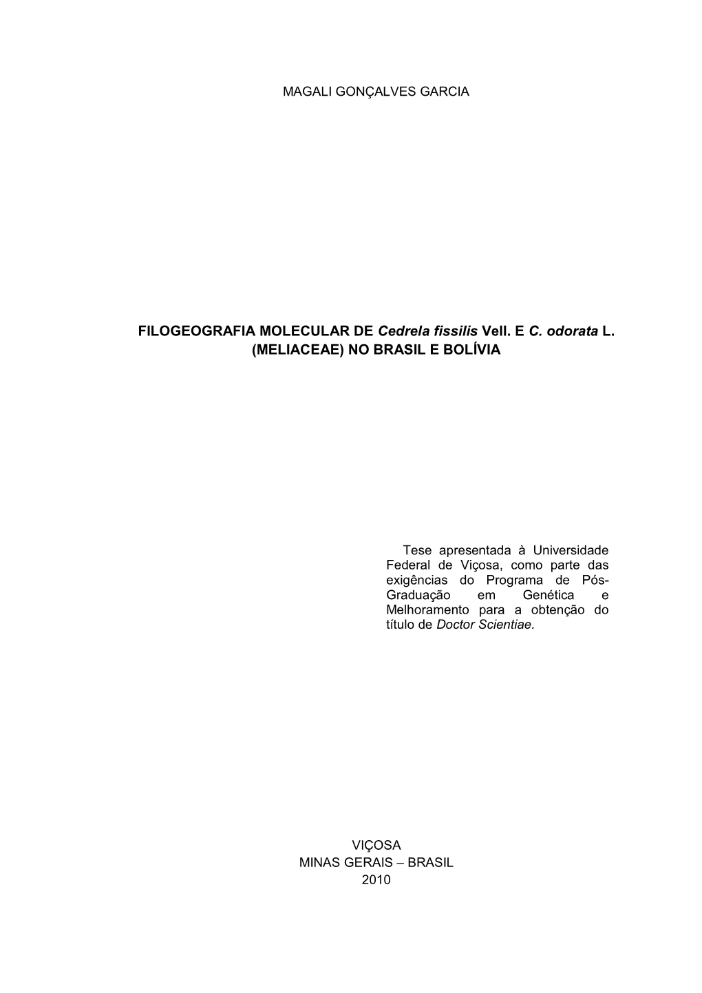 FILOGEOGRAFIA MOLECULAR DE Cedrela Fissilis Vell. E C. Odorata L