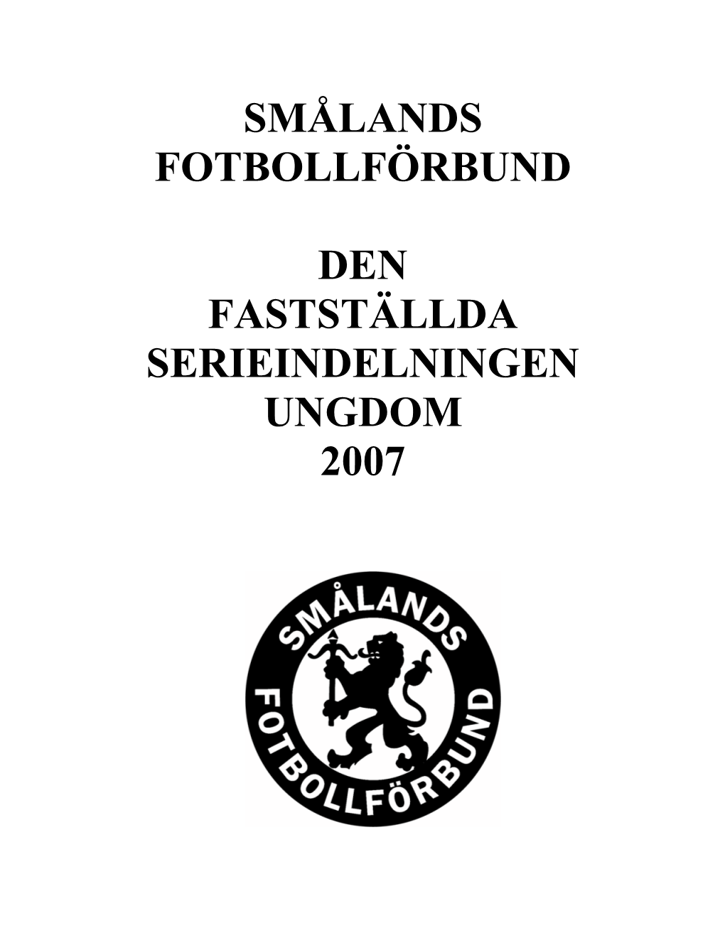 Smålands Fotbollförbund Den Fastställda