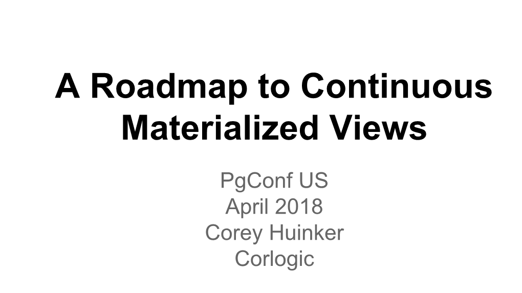 A Roadmap to Continuous Materialized Views