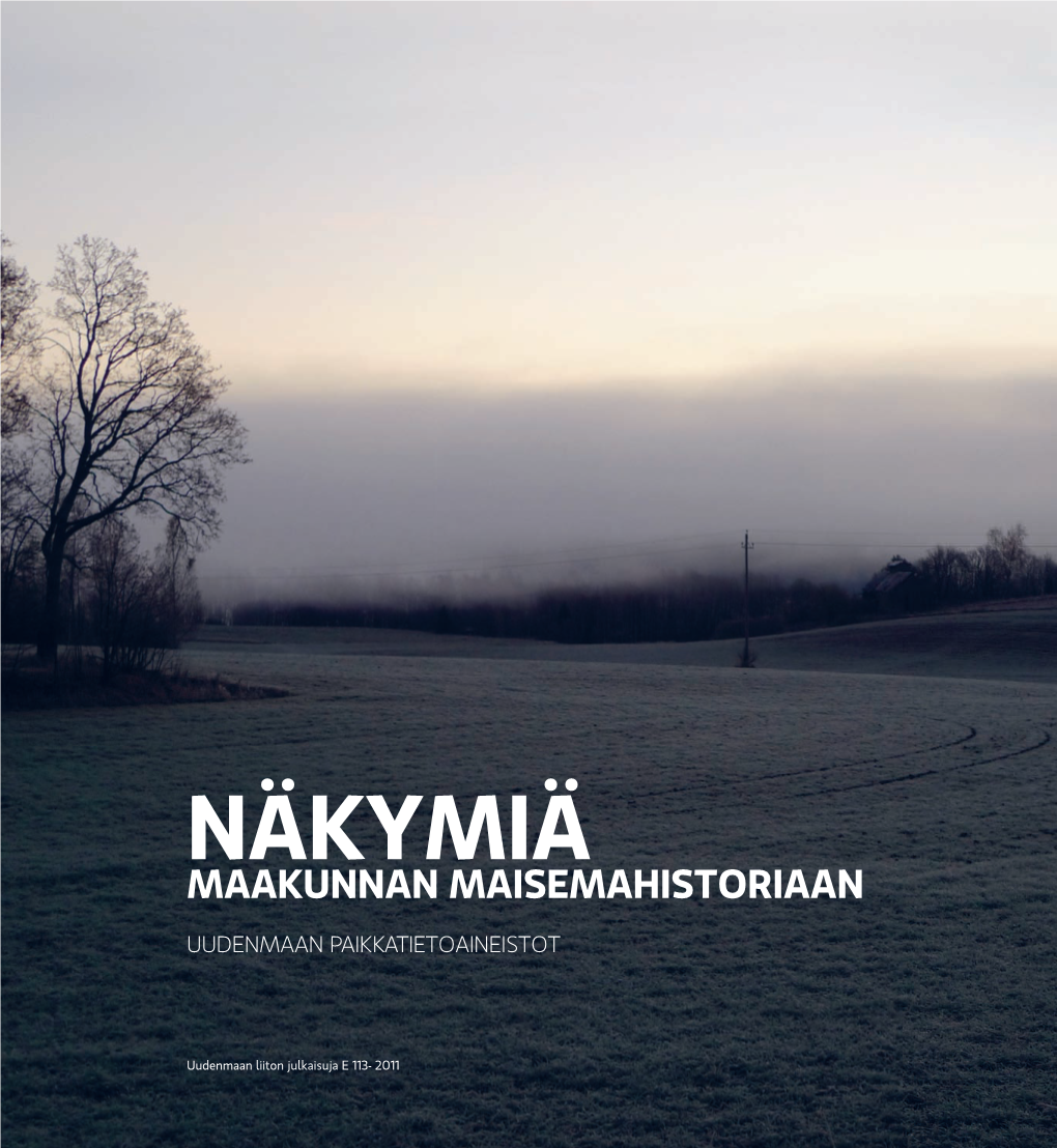 Näkymiä Maakunnan Maisemahistoriaan – Uudenmaan Paikkatietoaineistot E 113 - 2011