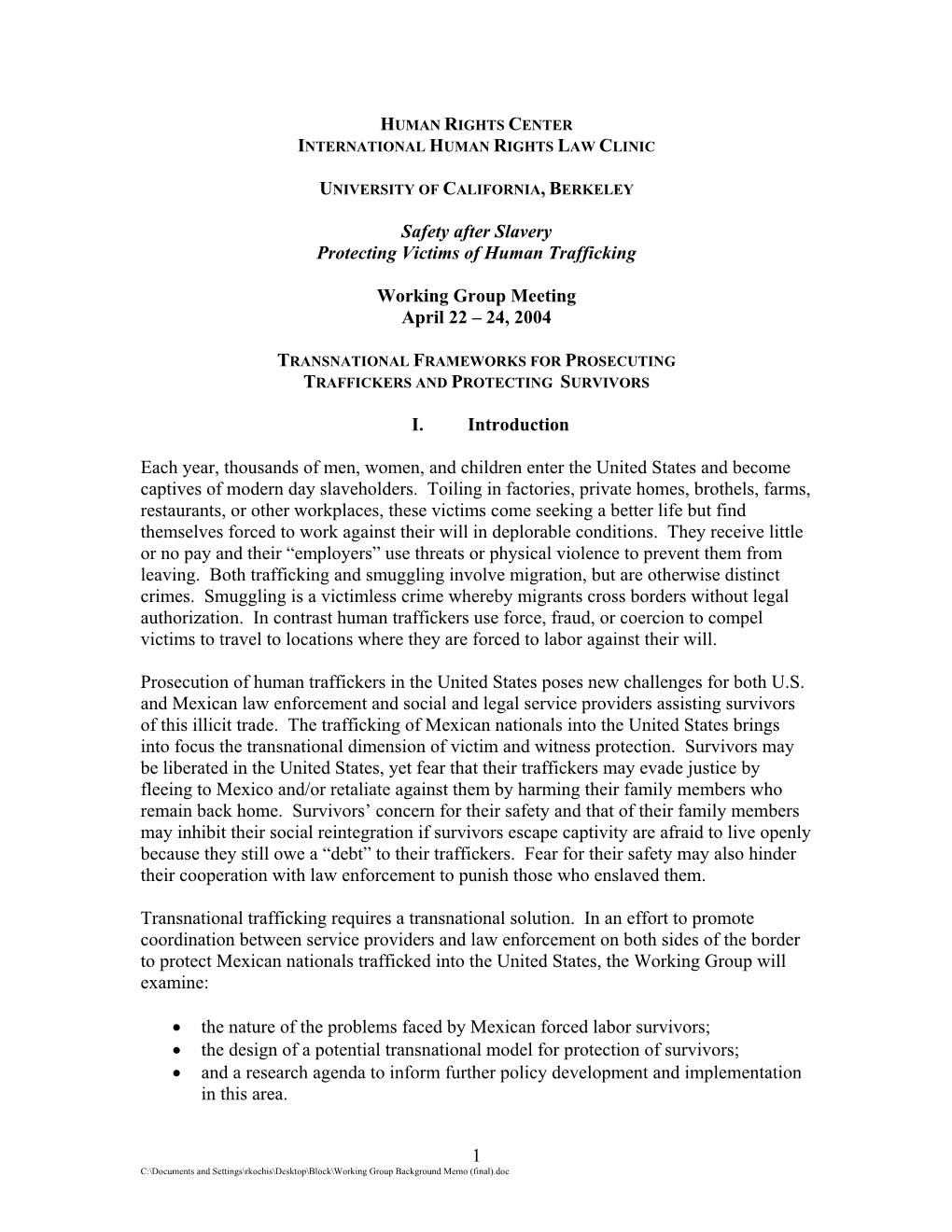 1 Safety After Slavery Protecting Victims of Human Trafficking Working Group Meeting April 22 – 24, 2004 I. Introduction Each