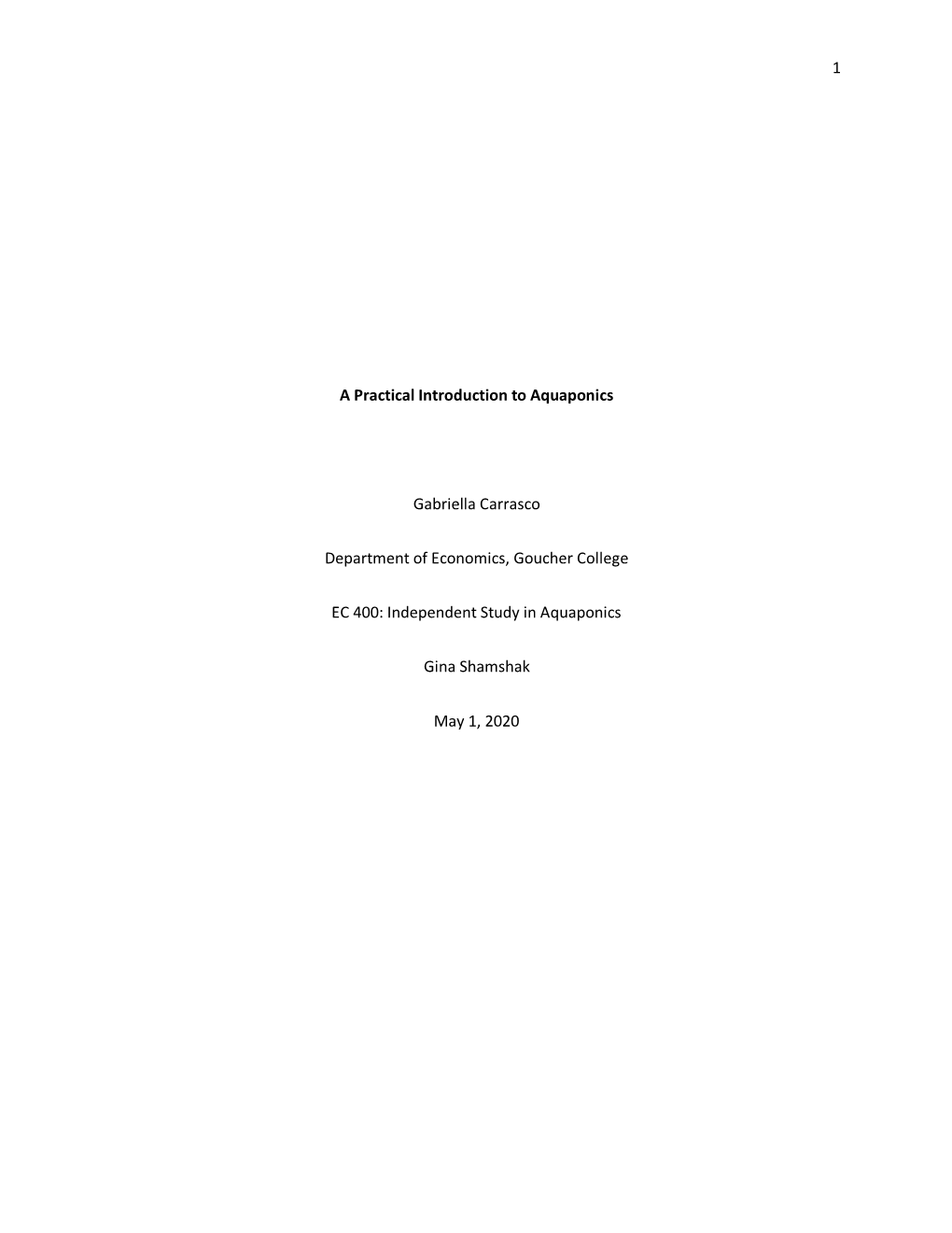 1 a Practical Introduction to Aquaponics Gabriella Carrasco Department of Economics, Goucher College EC 400: Independent Study I
