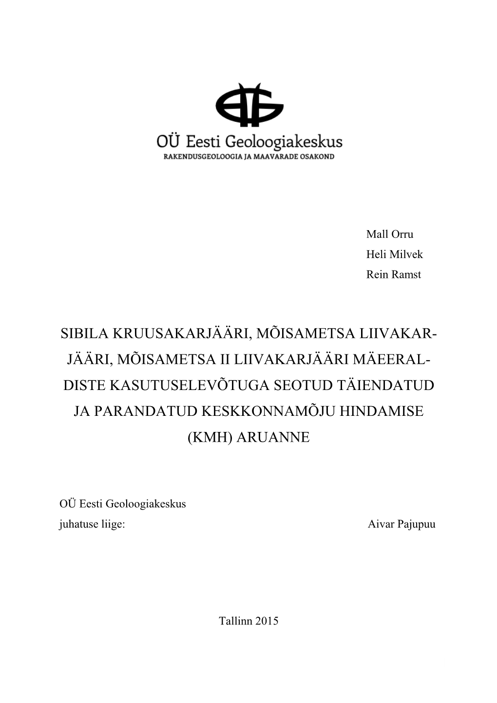 Sibila Kruusakarjääri, Mõisametsa Liivakarjääri, Mõisametsa Ii Liivakarjääri Mäeeraldiste Kasutuselevõtuga Seotud Keskkonnamõju Hindamise (Kmh) Aruanne