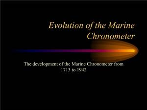 Evolution of the Marine Chronometer