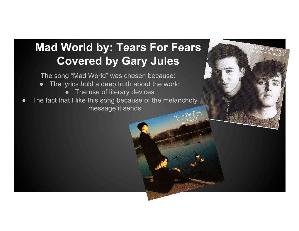 Mad World By: Tears for Fears Covered by Gary Jules