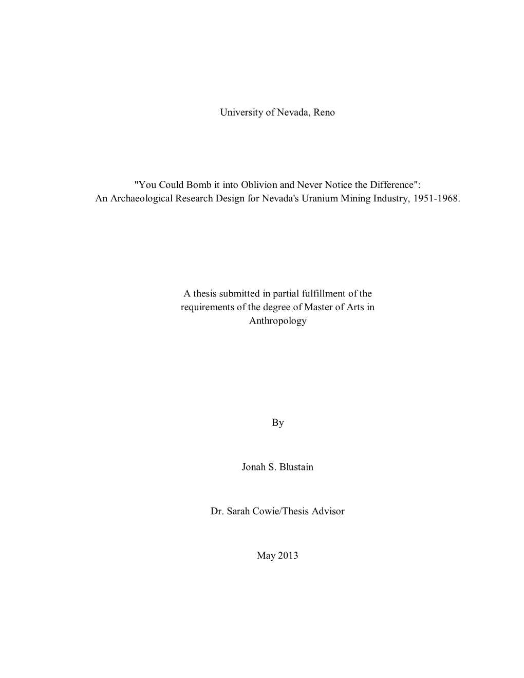 University of Nevada, Reno "You Could Bomb It Into Oblivion and Never Notice the Difference": an Archaeological Resea