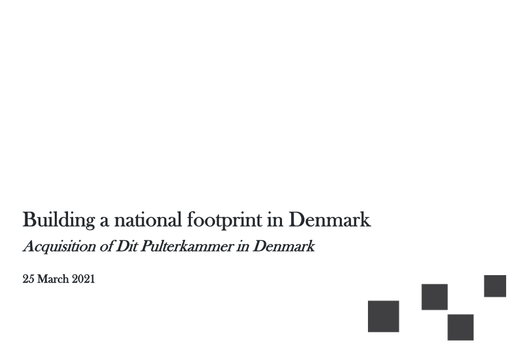 Building a National Footprint in Denmark Acquisition of Dit Pulterkammer in Denmark
