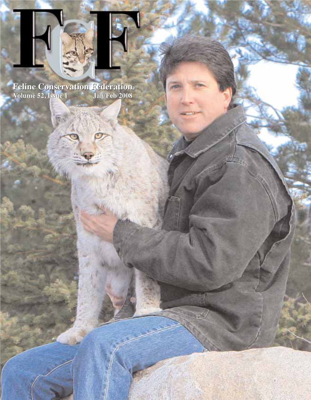 Feline Conservation Federation Volume 52, Issue 1 Jan/Feb 2008 Feline Conservation Federation Officers and Directors Contact Information