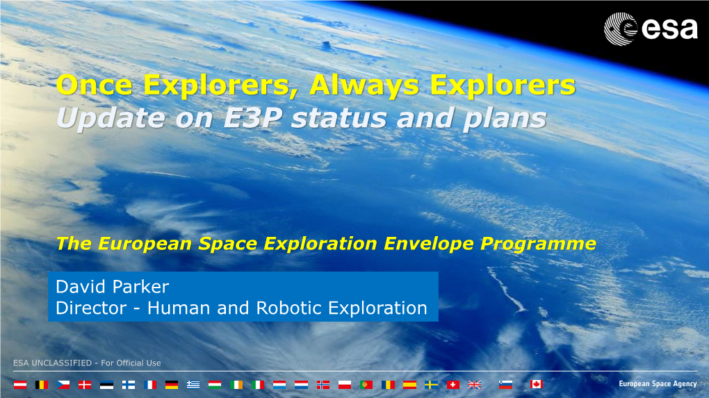 Once Explorers, Always Explorers Update on E3P Status and Plans