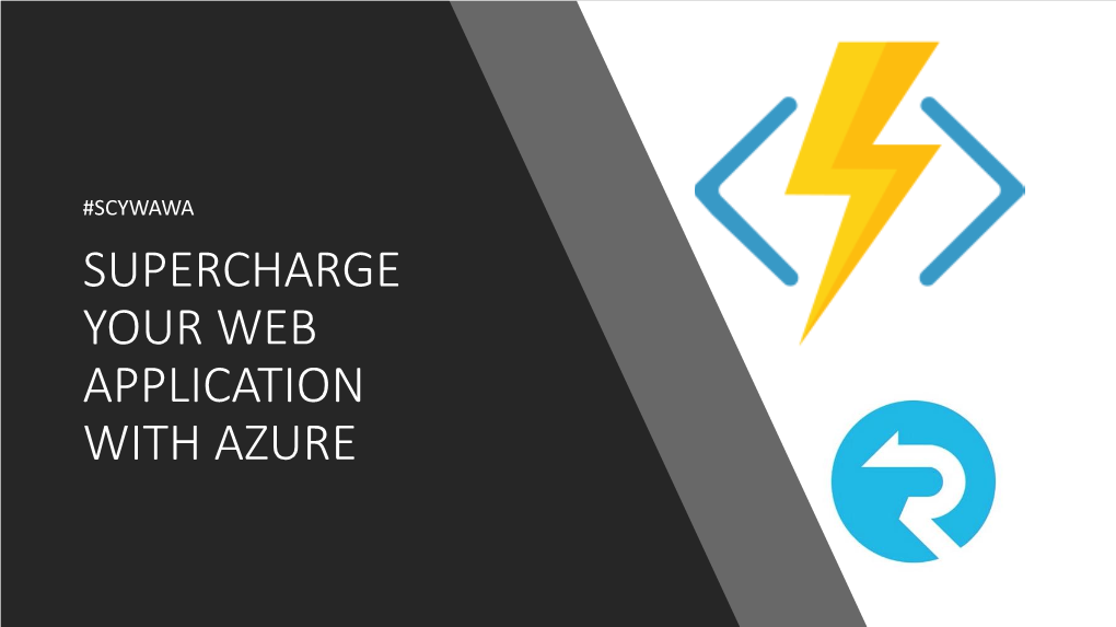 SUPERCHARGE YOUR WEB APPLICATION with AZURE Introduction