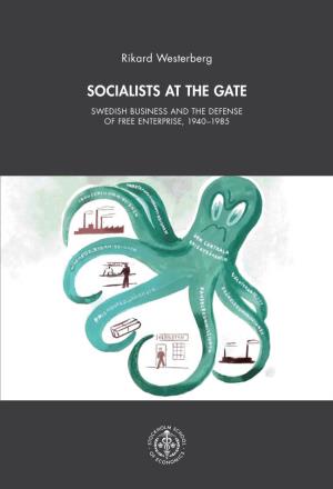 Socialists at the Gate: Swedish Business and the Defense of Free
