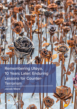 Remembering Utøya, 10 Years Later: Enduring Lessons for Counter- Terrorism Jacob Ware