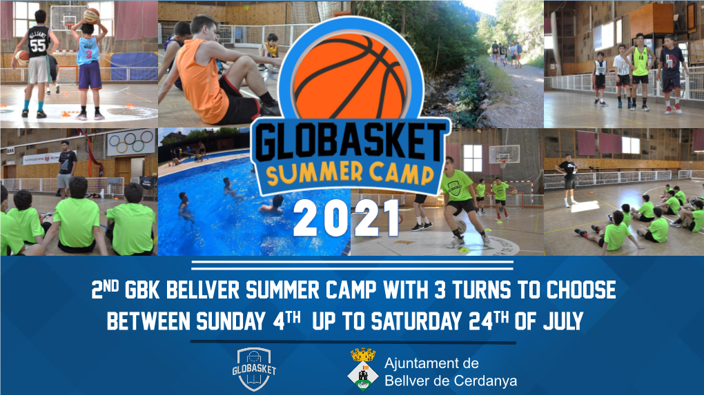 2ND GBK Bellver Summer Camp with 3 Turns to CHOOSE BETWEEN SUNDAY 4TH up to SATURDAY 24TH of JULY