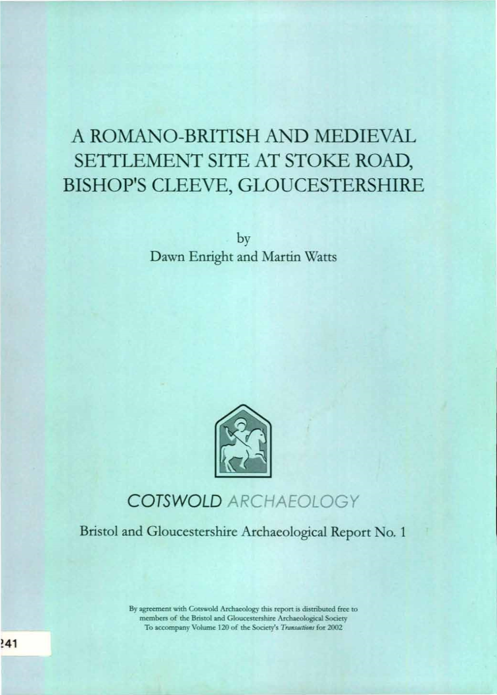 A ROMANO-BRITISH and MEDIEVAL SETTLEMENT SITE at STOI&lt;E ROAD, BISHOP's CLEEVE, GLOUCESTERSHIRE