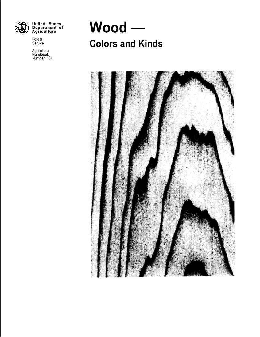 Wood — Forest Service Colors and Kinds Agriculture Handbook Number 101 CONTENTS
