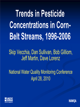 Trends in Pesticide Concentrations in Corn-Belt Streams, 1996-2006