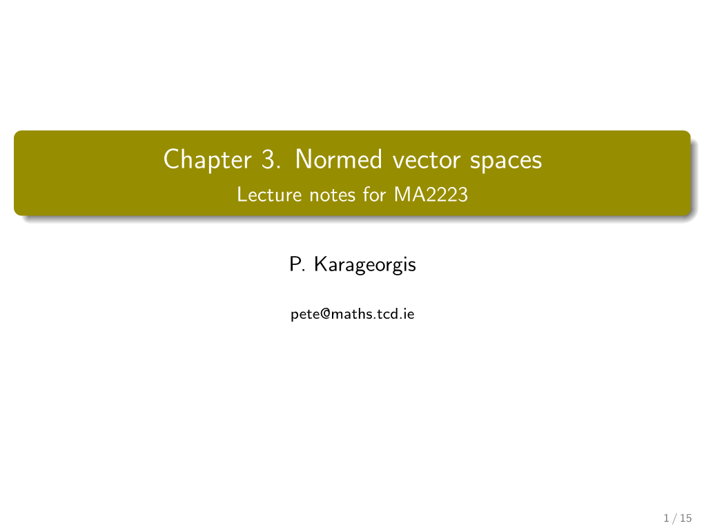 Chapter 3. Normed Vector Spaces Lecture Notes for MA2223