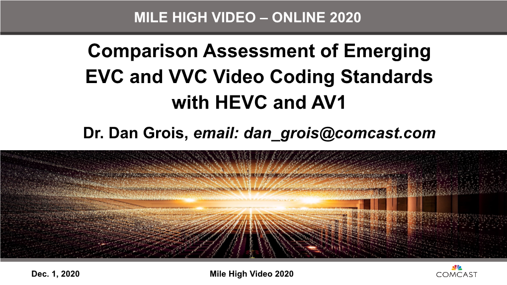 Comparison Assessment of Emerging EVC and VVC Video Coding Standards with HEVC and AV1 Dr