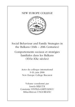 Social Behaviour and Family Strategies in the Balkans (16Th – 20Th Centuries) Comportements Sociaux Et Stratégies Familiales Dans Les Balkans (Xvie-Xxe Siècles)