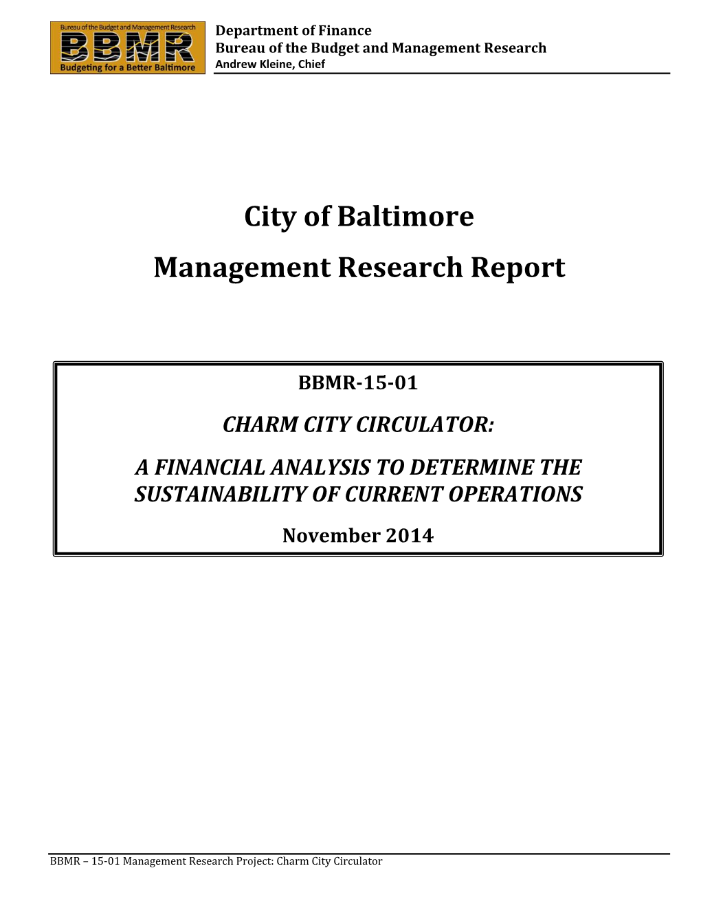 CHARM CITY CIRCULATOR: a FINANCIAL ANALYSIS to DETERMINE the SUSTAINABILITY of CURRENT OPERATIONS November 2014
