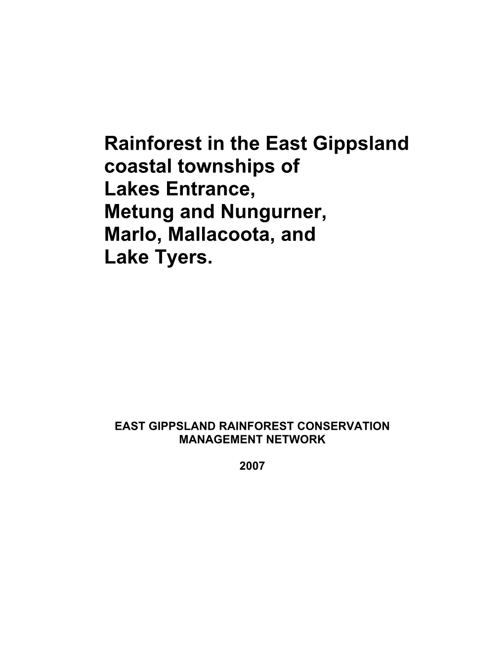 Rainforest in the East Gippsland Coastal Townships of Lakes Entrance, Metung and Nungurner, Marlo, Mallacoota, and Lake Tyers