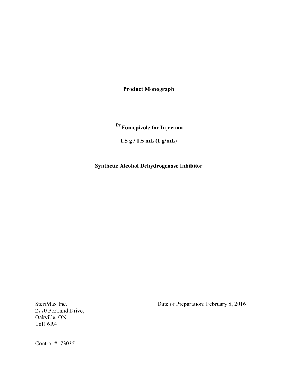 Product Monograph Fomepizole for Injection 1.5 G / 1.5 Ml (1 G/Ml) Synthetic Alcohol Dehydrogenase Inhibitor Sterimax Inc. Date