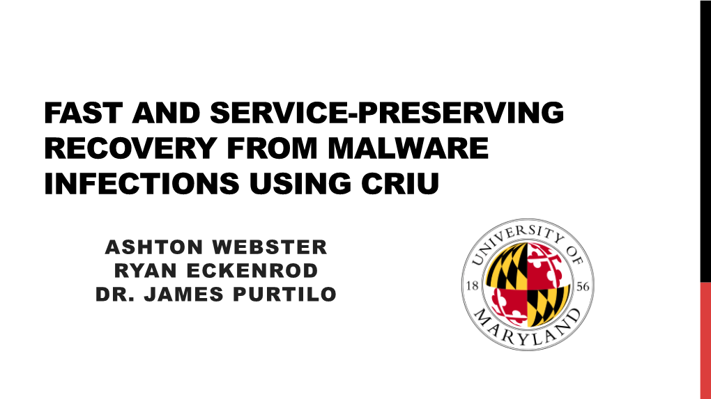 Fast and Service-Preserving Recovery from Malware Infections Using Criu