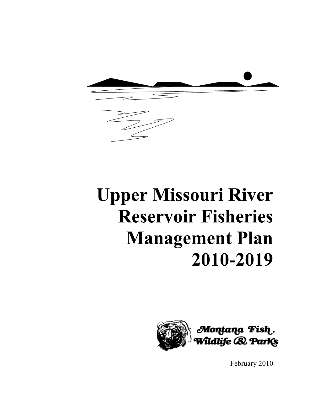 Upper Missouri Reservoir Fisheries Management Plan 2010-2019