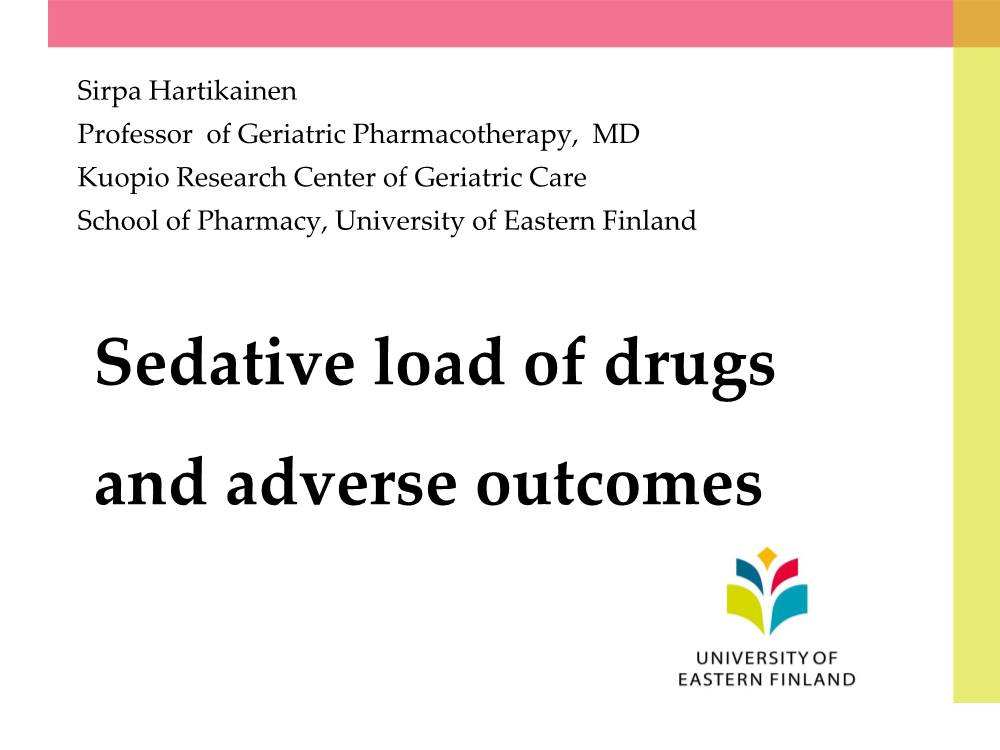 Sedative Load of Drugs and Adverse Outcomes Faculty of Health Sciences Is in Kuopio