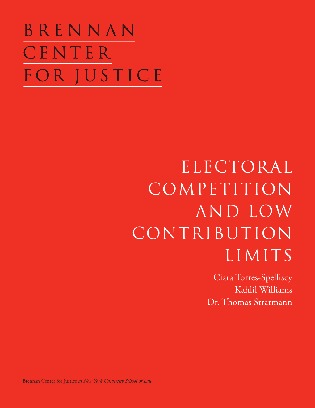 Electoral Competition and Low Contribution Limits Ciara Torres-Spelliscy Kahlil Williams Dr