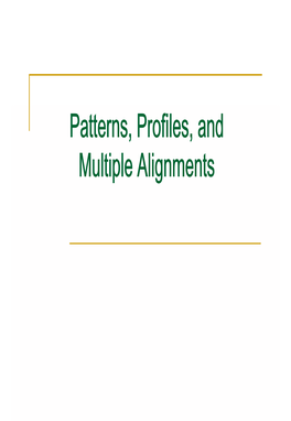 Patterns, Profiles, and M Lti L Ali T Multiple Alignments