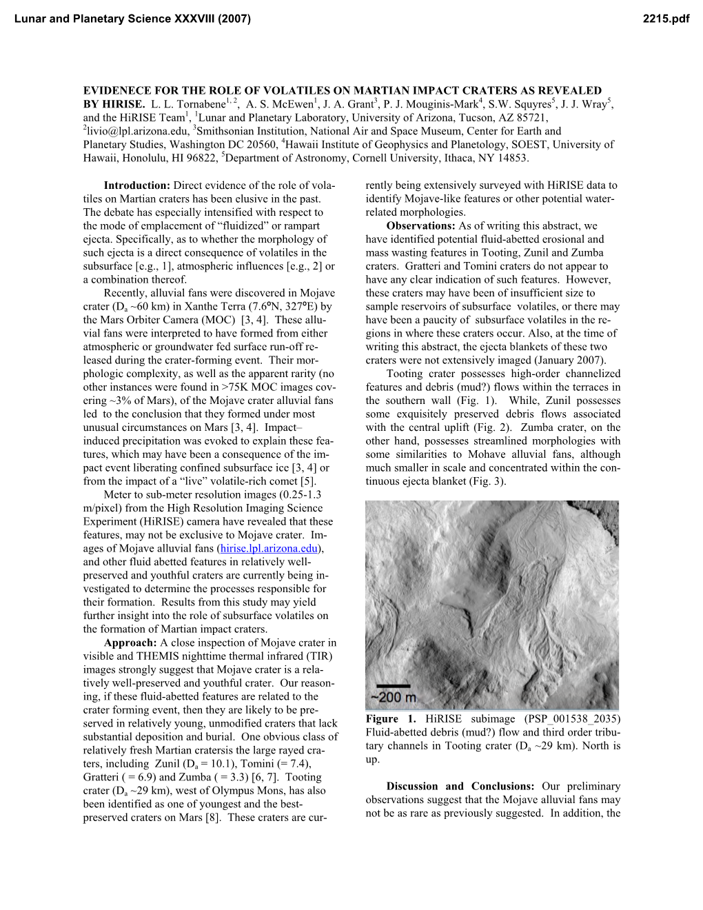 EVIDENECE for the ROLE of VOLATILES on MARTIAN IMPACT CRATERS AS REVEALED by HIRISE. L. L. Tornabene1, 2, A. S. Mcewen1, J. A. Grant3, P